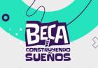 Cierran las inscripciones a la Beca “Construyendo Sueños”