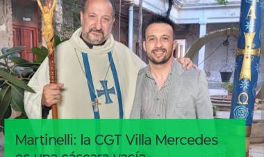 Martinelli : la conducción de la CGT Villa Mercedes es la nada misma . Debe dar un paso al costado .Es vergonzoso él abandono a los trabajadores .Es una cáscara vacía .