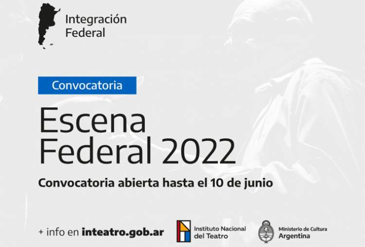 Permanece abierta la convocatoria “Escena Federal 2022”