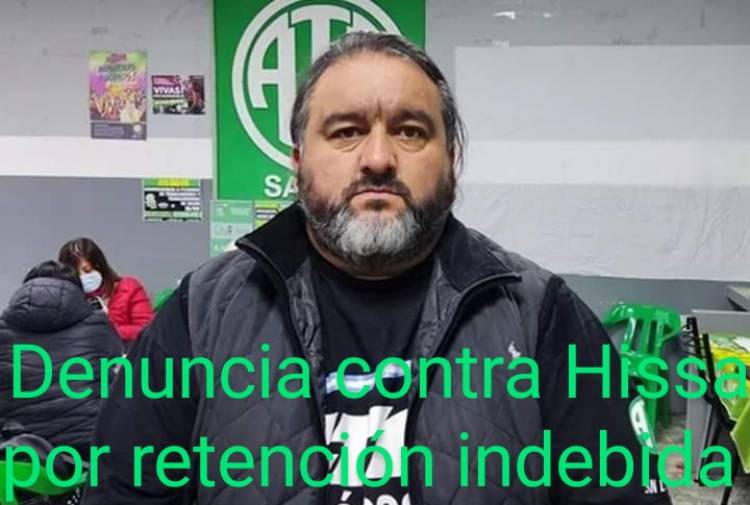 Hissa será denunciado por ATE por retención indebida de aportes sindicales.Golpe al ridículo con Gatica recargado 
